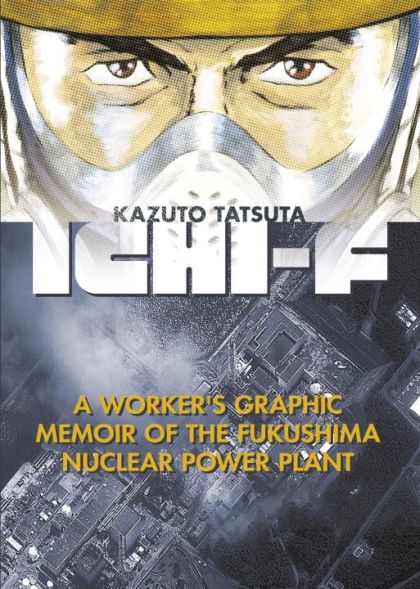 2017 - Ichi F Workers Graphic Memoir Of Fukushima Nuclear Plant - M - ENG - PRE-ORDER 1