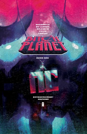 2015 - Bitch Planet HC / TP #1 - Extraordinary Machine - M - ENG - PRE-ORDER 1