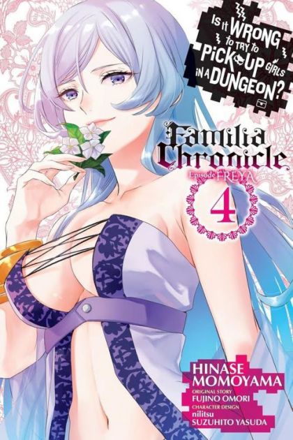 2025 - Is It Wrong to Try to Pick Up Girls in a Dungeon? Familia Chronicle Episode Freya #4 - M - PRE-ORDER 1