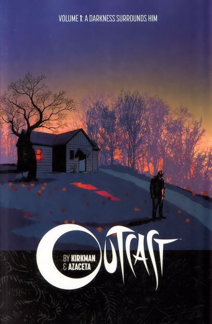 2015 - Outcast by Kirkman & Azaceta HC / TP #1 - A Darkness Surrounds Him (Outcast by Kirkman & Azaceta #1-6) - M - ENG - PRE-ORDER 1