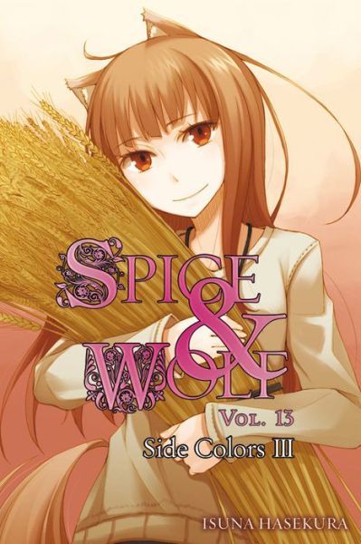 2014 - Spice & Wolf (Light Novel) #13 - Side Colors III - M - ENG - PRE-ORDER 1