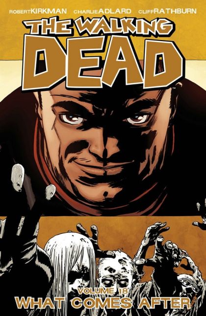 2013 - The Walking Dead TP #18 - What Comes After - M - ENG - PRE-ORDER 1