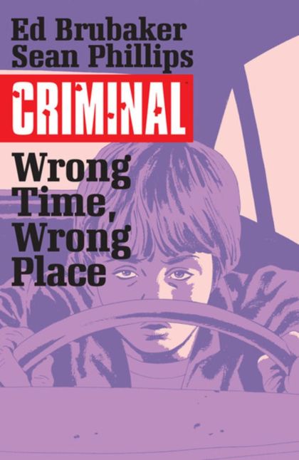 2016 - Criminal (Image Comics) TP #7 Var. A - Wrong Time Wrong Place - M - ENG - PRE-ORDER 1