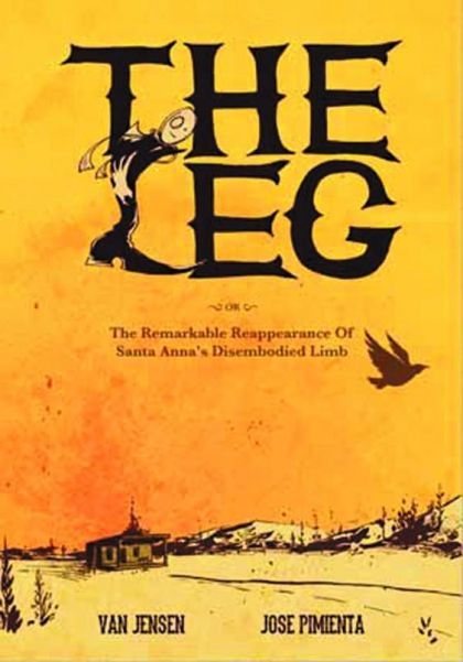 2014 - The Leg - The Remarkable Reappearance of Santa Anna's Disembodied Limb - M - ENG - PRE-ORDER 1