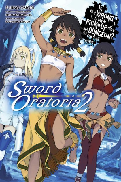 2017 - Is It Wrong to Try to Pick Up Girls in a Dungeon? On the Side: Sword Oratoria (light novel) #2 - M - ENG - PRE-ORDER 1