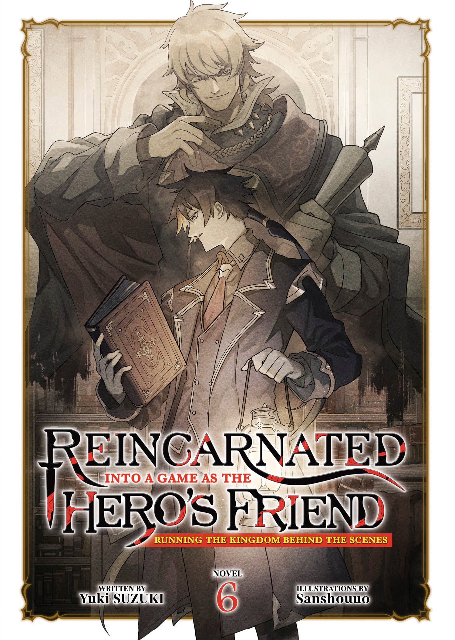 2025 - Reincarnated Into A Game As The Hero'S Friend: Running The Kingdom Behind The Scenes Light Novel Vol 06 - M - ENG 1