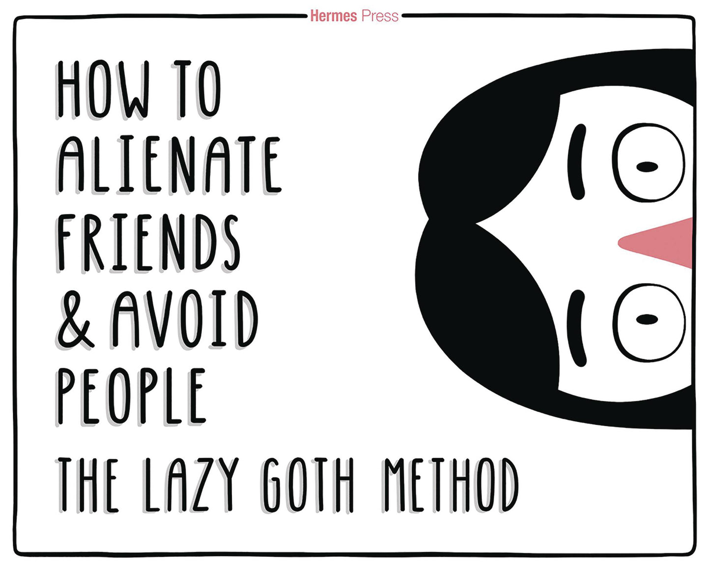 2020 - How To Alienate Friends & Avoid People: The Lazy Goth Method - M - ENG - PRE-ORDER 1