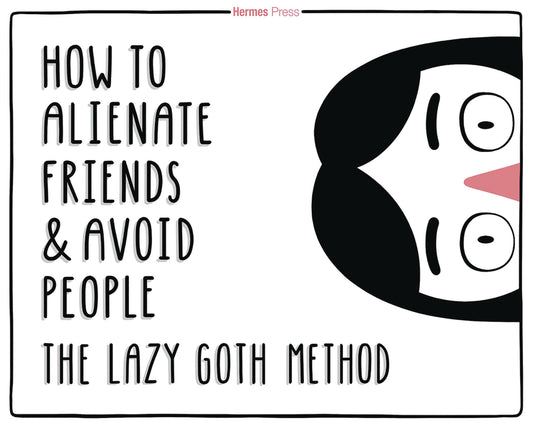 2020 - How To Alienate Friends & Avoid People: The Lazy Goth Method - M - ENG - PRE-ORDER 1