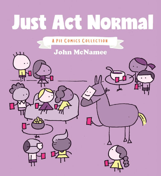 2020 - Just Act Normal A Pie Comics Collection Gn - M - ENG - PRE-ORDER 1