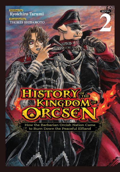 2026 - History of the Kingdom of Orcsen: How the Barbarian Orcish Nation Came to Burn Down the Peaceful Elfland (Light Novel) #2 - M - ENG - PROMO 1