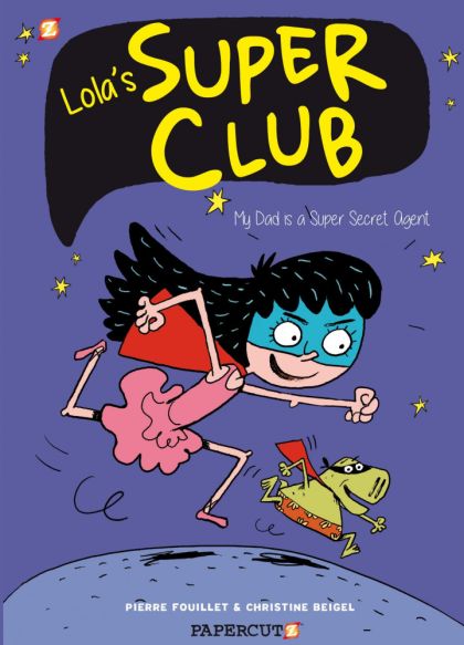 2021 - Lola's Super Club #1 - Volume 1: My Dad is A Super Secret Agent - M - ENG - PRE-ORDER 1